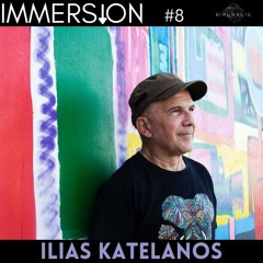 IMMERSION presents: Ilias Katelanos