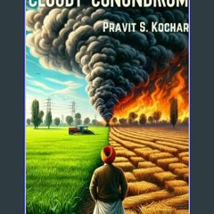 ebook read [pdf] 💖 The Cloudy Conundrum: Stubble Burning in Northern India [PDF]