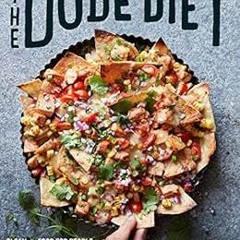 Get [EBOOK EPUB KINDLE PDF] The Dude Diet: Clean(ish) Food for People Who Like to Eat Dirty by Seren