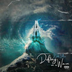 Drfitng on a wave(I Pray) Prod By Moe Green