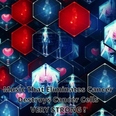 Music That Eliminates Cancer | Destroys Cancer Cells | Very strong ! 10000 Hz 528 Hz 432 Hz 111 Hz