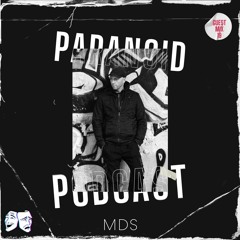 Paranoid [Podcast - Guest mix #19] MDS