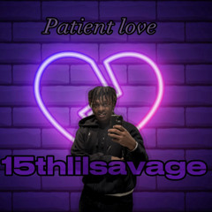 15thlilsavage - patient love .m4a