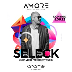 Seleck - AMORE(Bcn) - 5 Junio 2022 sala Drome