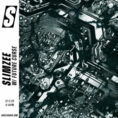 Slimzee w/ Future Curse - Subtle - 12/11/20