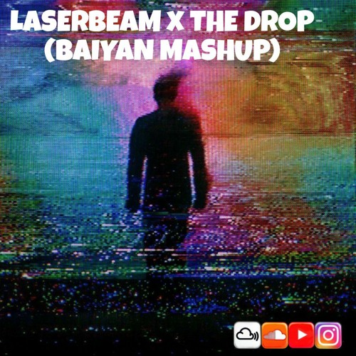 LASERBEAM x THE DROP (BaiYan Mashup)