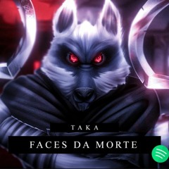 Taka - Faces Da Morte