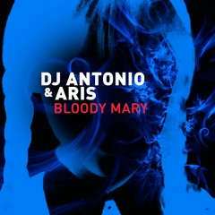 Dj Antonio & Aris - Bloody Mary
