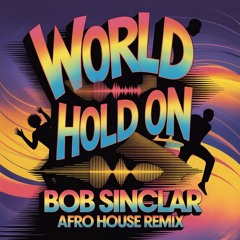World Hold On AFRO HOUSE REMIX
