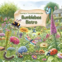ebook [read pdf] ✨ Bumblebee Bistro; Counting to Ten with Bumblebee Ben: Buzzing Through Numbers: