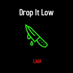 Drop It Low