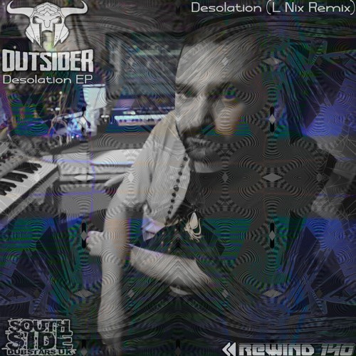 Outsider - Desolation (L Nix Remix)[Rewind140Premiere]