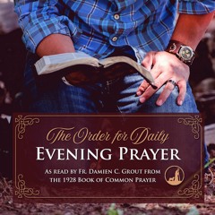 The Order for Evening Prayer, Sunday, December 5, 2021, The Second Sunday in Advent