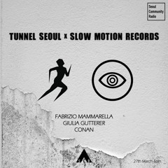 23.03.27 Tunnel Seoul X Slow Motion Records - Fabrizio Mammarella