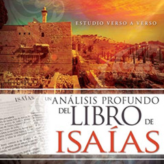 free PDF √ Un análisis profundo del libro de Isaías: Estudio verso a verso (Spanish E