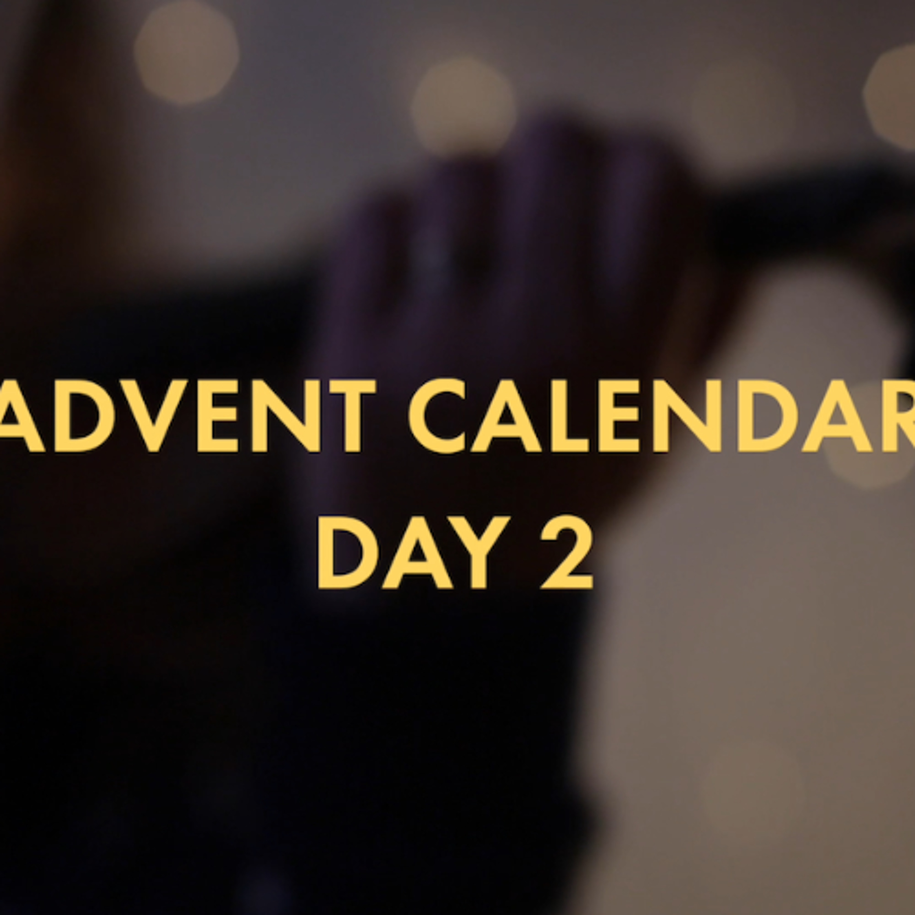 Advent Calendar - Day 2 episode artwork