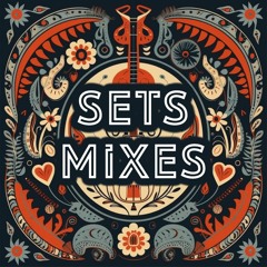 sets & mixes