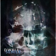 Dwell Senile-Talk Sick (side project)