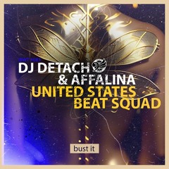 Dj Detach & Affalina vs United States Beat Squad - Bust It