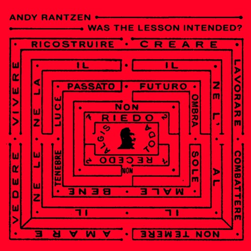 PREMIERE: Andy Rantzen - Was The Lesson Intended [Paesaggi Records]