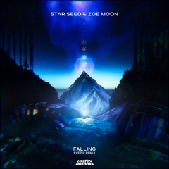 STAR SEED, Zoe Moon - Falling (Eyezic Remix)