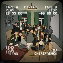 Send Your Friend [mixtape]