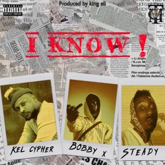 Bobby X - I Know X Kel Cypha, Steady