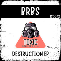 BRBS / DRINK TODAY / DESTRUCTION EP / TOXIC SICKNESS DIGITAL 072 / RELEASE DATE 19/11/2025