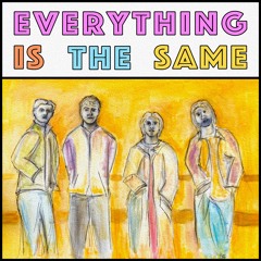 Everything is the Same