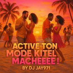 ACTIVE TON MODE KITEL MACHHHEEEEEE Vol.2 |DJ JAY971