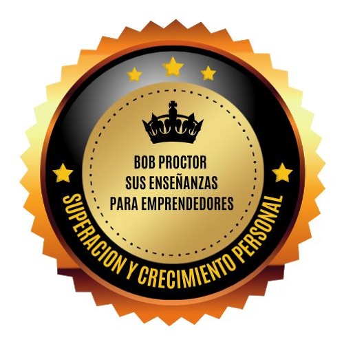 BOB PROCTOR  Sus Enseñanzas para emprendedores