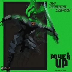 Power UP | Nefyu