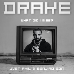Drake - What did I miss? (JVST PHIL & Benjiro Remix) *Free Download*