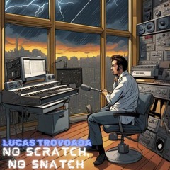 Lucas Trovoada - No Scratch, No Snatch
