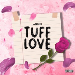 ADRE PRO - TUFF LOVE