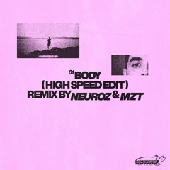 MAZOUT - BODY HIGH SPEED EDIT (NEUROZ AND MZT)