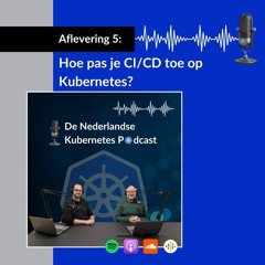 Seizoen 1 - aflevering 5 - Hoe pas je CI/CD toe op Kubernetes?