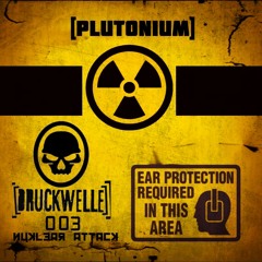 Druckwelle Techno 003 - Nuklear Attack