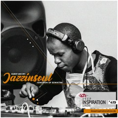 Deep Inspiration Show 419 "Guestmix by Jazzinsoul (Kingdom of Eswatini)"
