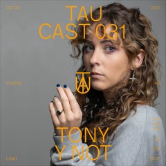 TAU Cast 031 - Tony Y Not