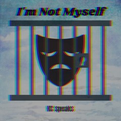 I'm Not Myself