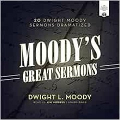 READ PDF EBOOK EPUB KINDLE Moody's Great Sermons Lib/E: 20 Dwight Moody Sermons Drama