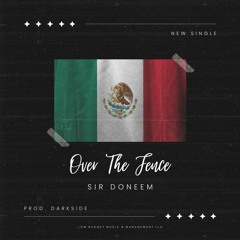 Over The Fence x Sir Doneem