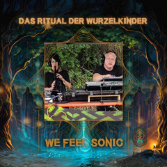 FeelSonic @Das Ritual der Wurzelkinder