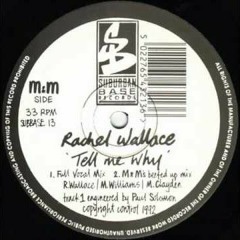 Tell me why Rachel Wallace (K Dave 22 EDIT)