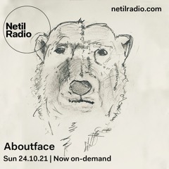 Aboutface EP1 24 - 10 - 21 Netil Radio (Dj)
