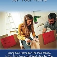 READ [EPUB KINDLE PDF EBOOK] How To Successfully Sell Your Home: Selling Your Home For The Most Mone