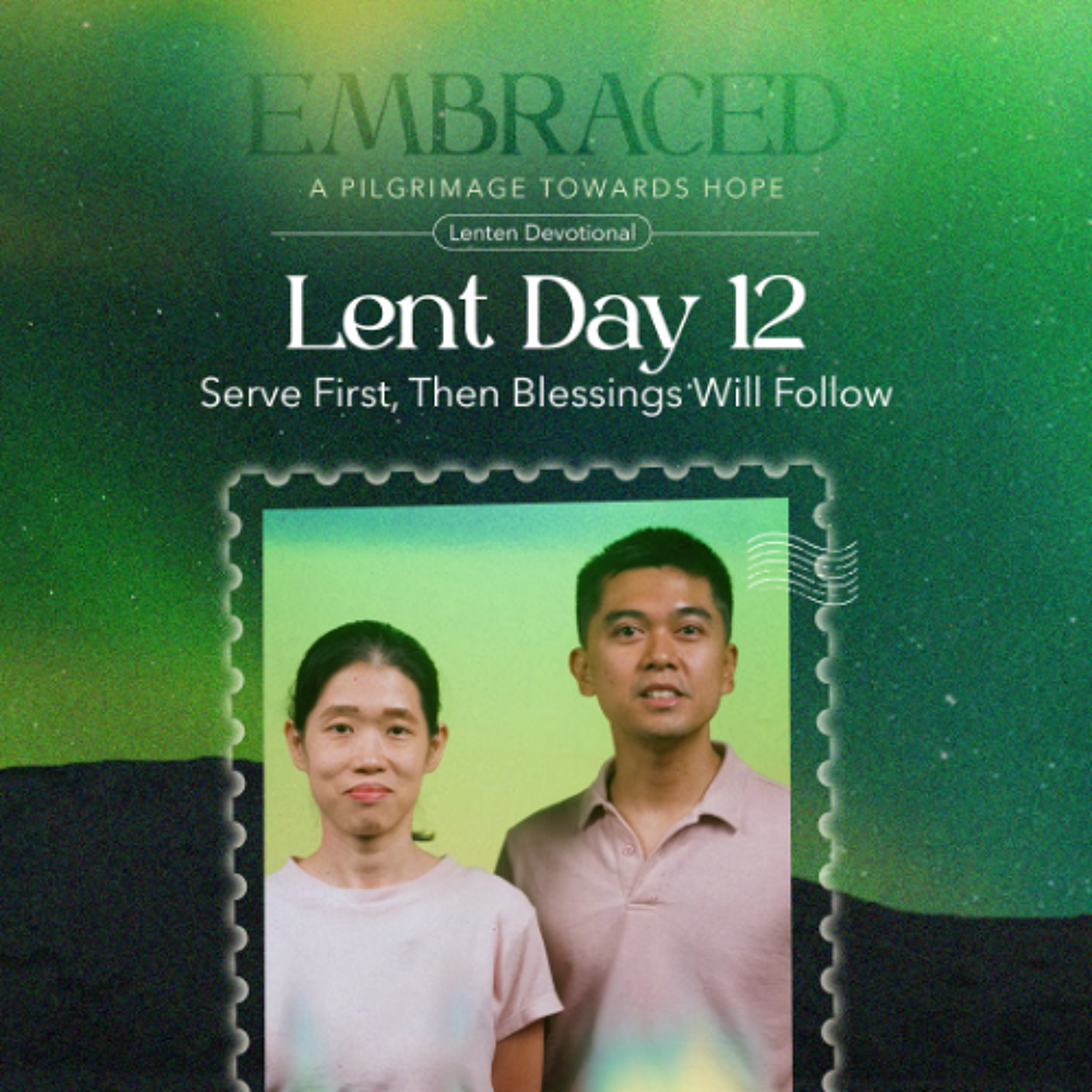 LENT DAY 12: Serve First, Then Blessings Will Follow