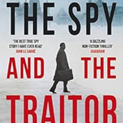 [Access] PDF ✓ The Spy and the Traitor: The Greatest Espionage Story of the Cold War