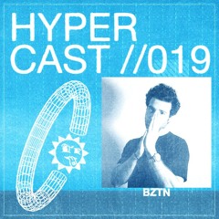 HYPERCAST #019 - BZTN
